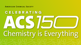 Celebrating ACS 150 — Chemistry is Everything